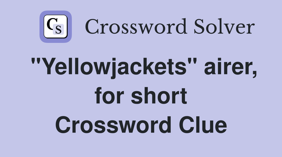 "Yellowjackets" airer, for short Crossword Clue