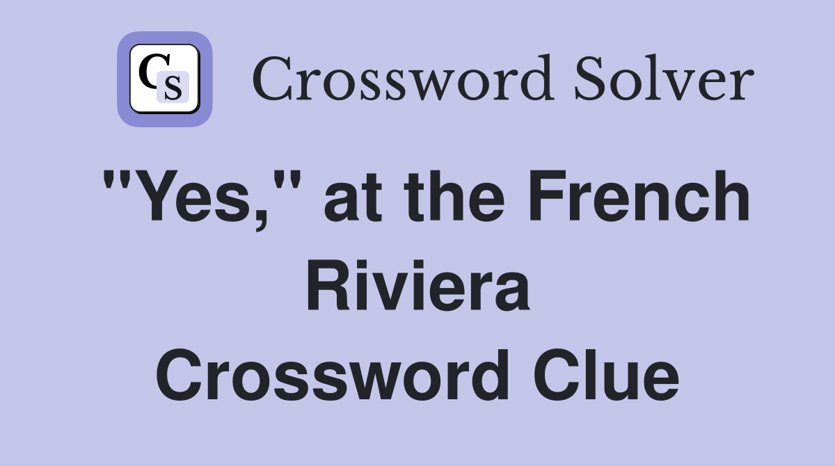 "Yes," at the French Riviera Crossword Clue