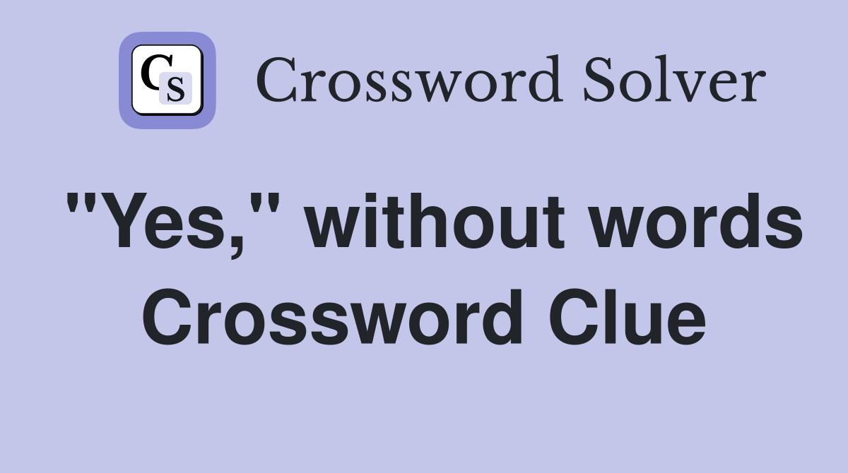 "Yes," without words Crossword Clue