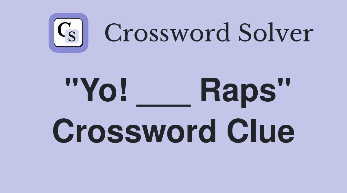 "Yo! ___ Raps" Crossword Clue