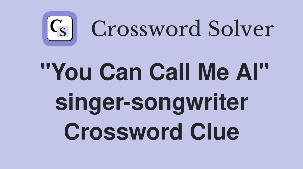 "You Can Call Me Al" singer-songwriter Crossword Clue