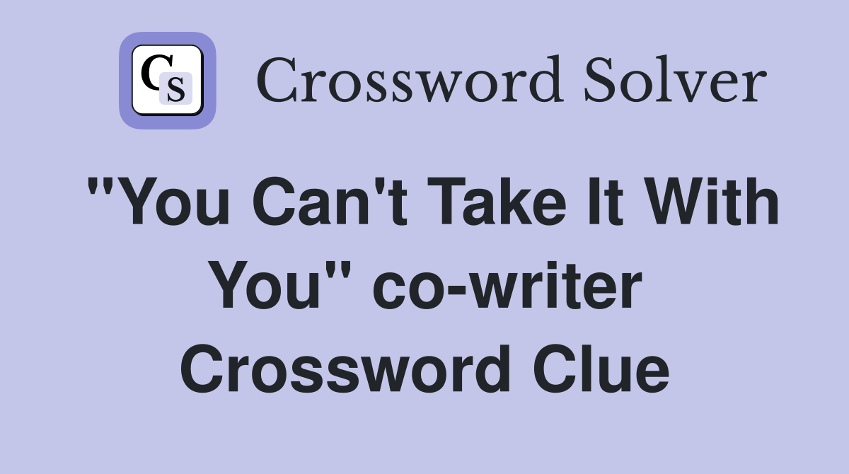 "You Can't Take It With You" co-writer Crossword Clue