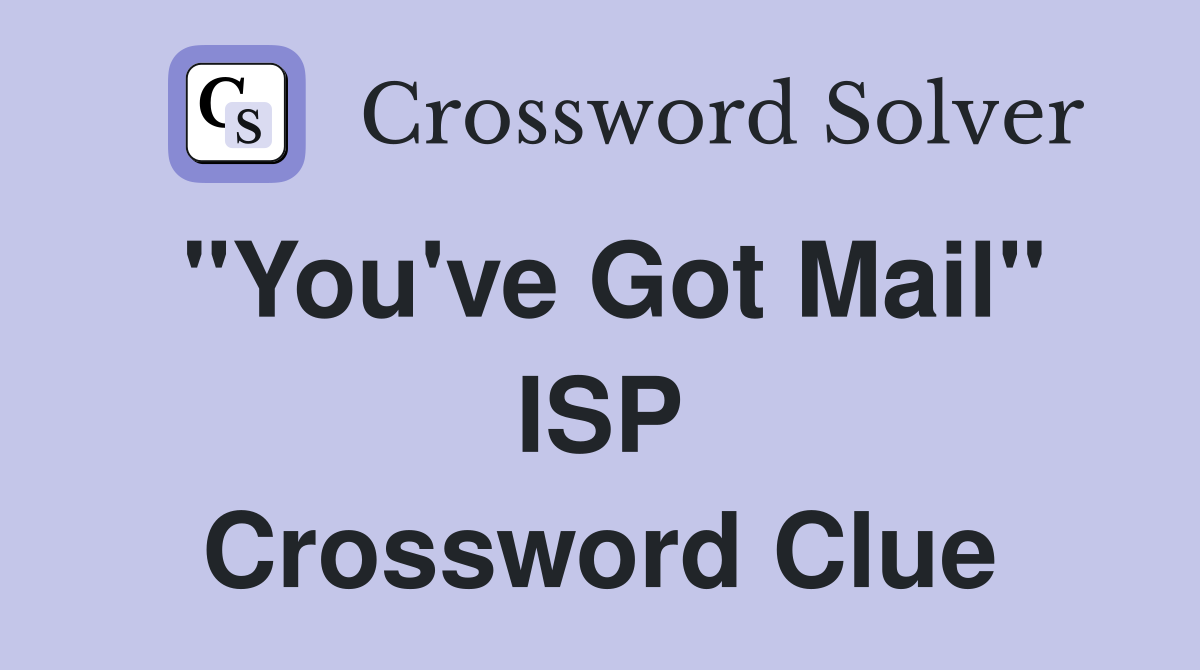 "You've Got Mail" ISP Crossword Clue