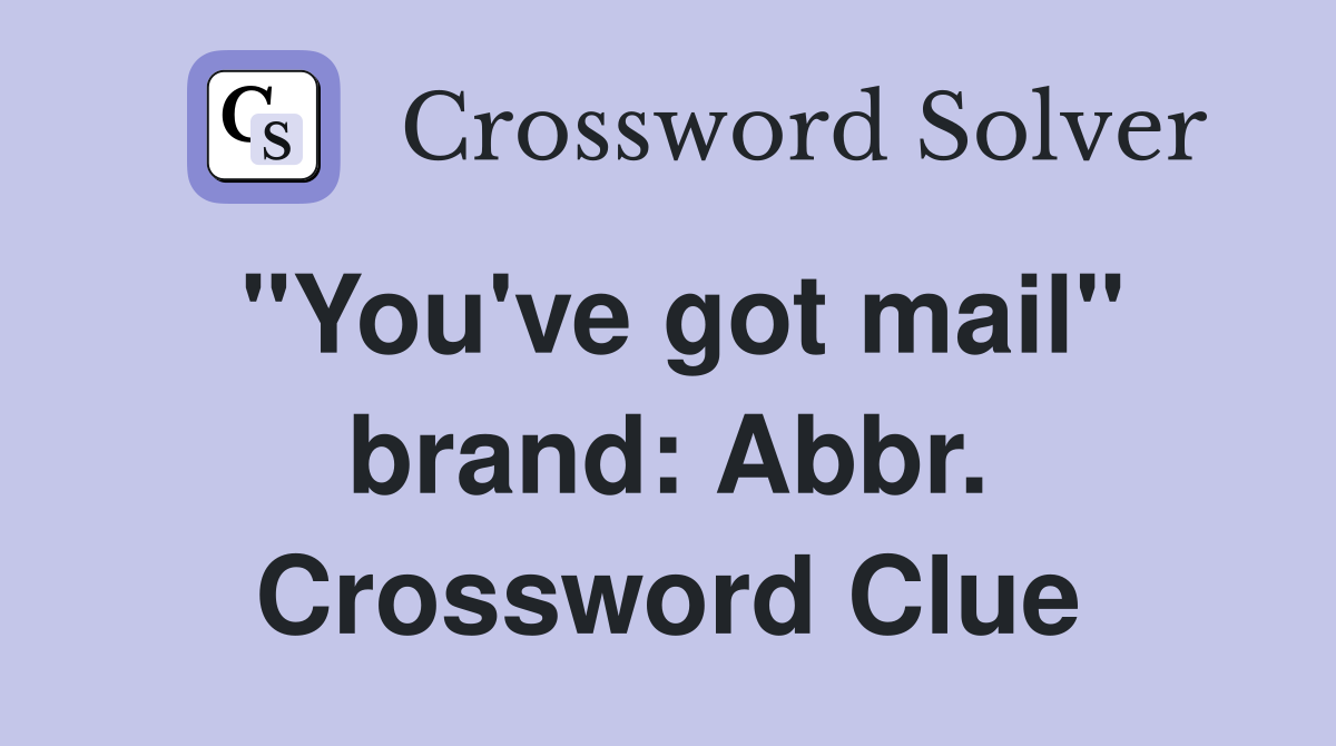 "You've got mail" brand: Abbr. Crossword Clue