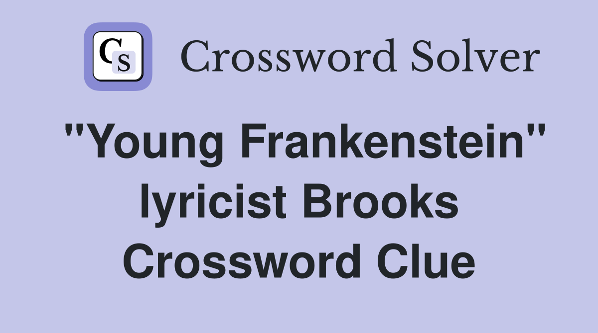 "Young Frankenstein" lyricist Brooks Crossword Clue