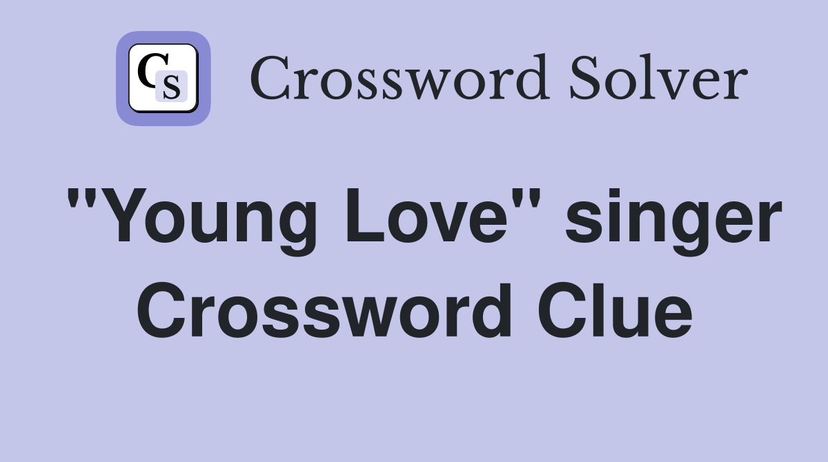 "Young Love" singer Crossword Clue