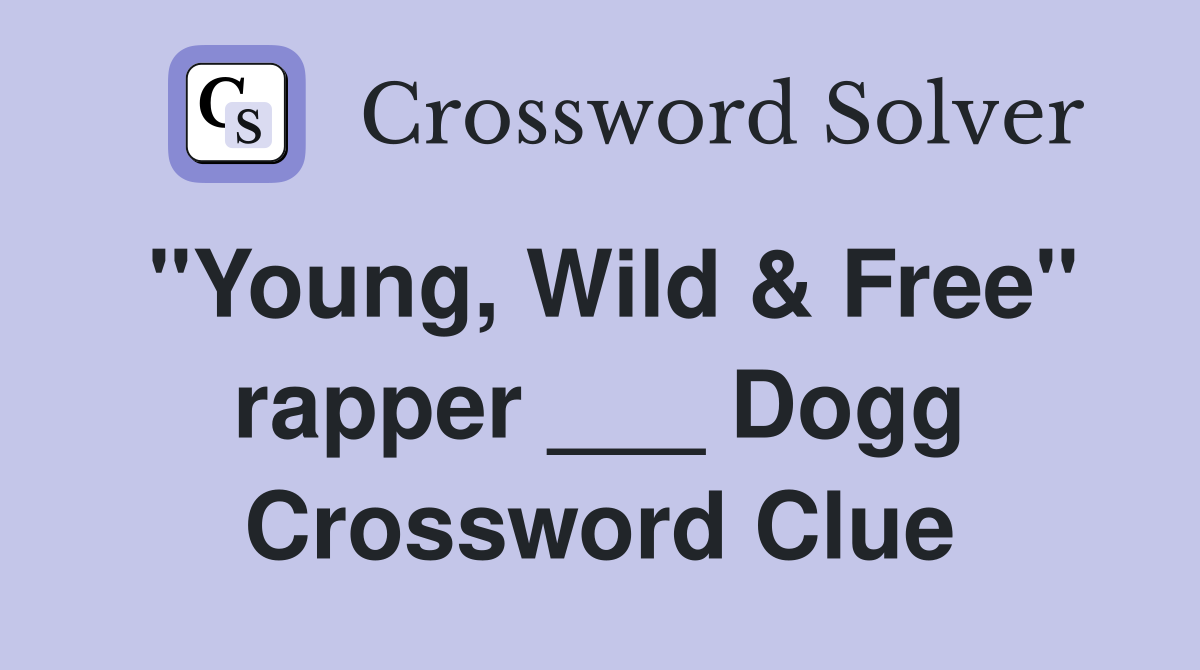 "Young, Wild & Free" rapper ___ Dogg Crossword Clue