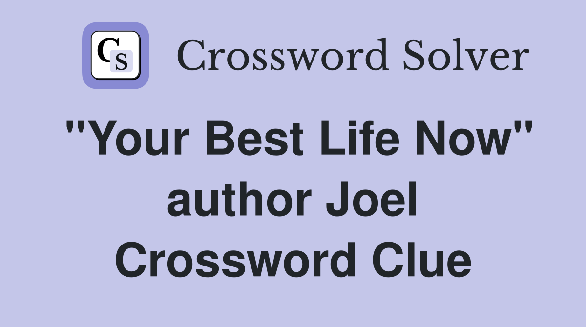 "Your Best Life Now" author Joel Crossword Clue