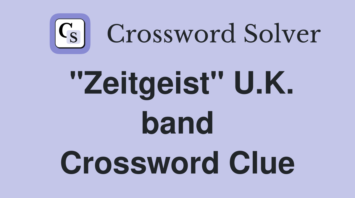 "Zeitgeist" U.K. band Crossword Clue
