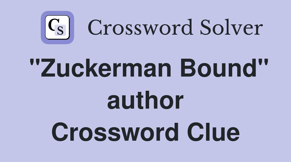 "Zuckerman Bound" author Crossword Clue