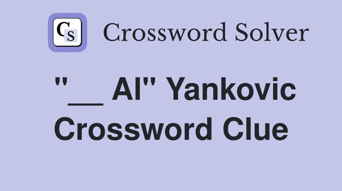 "__ Al" Yankovic Crossword Clue