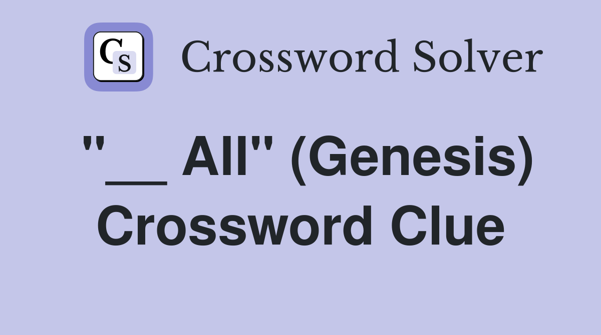 "__ All" (Genesis) Crossword Clue