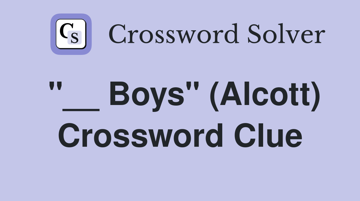 "__ Boys" (Alcott) Crossword Clue