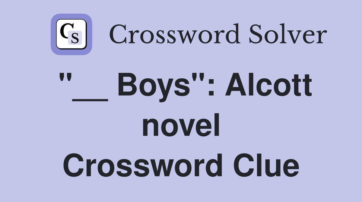 "__ Boys": Alcott novel Crossword Clue