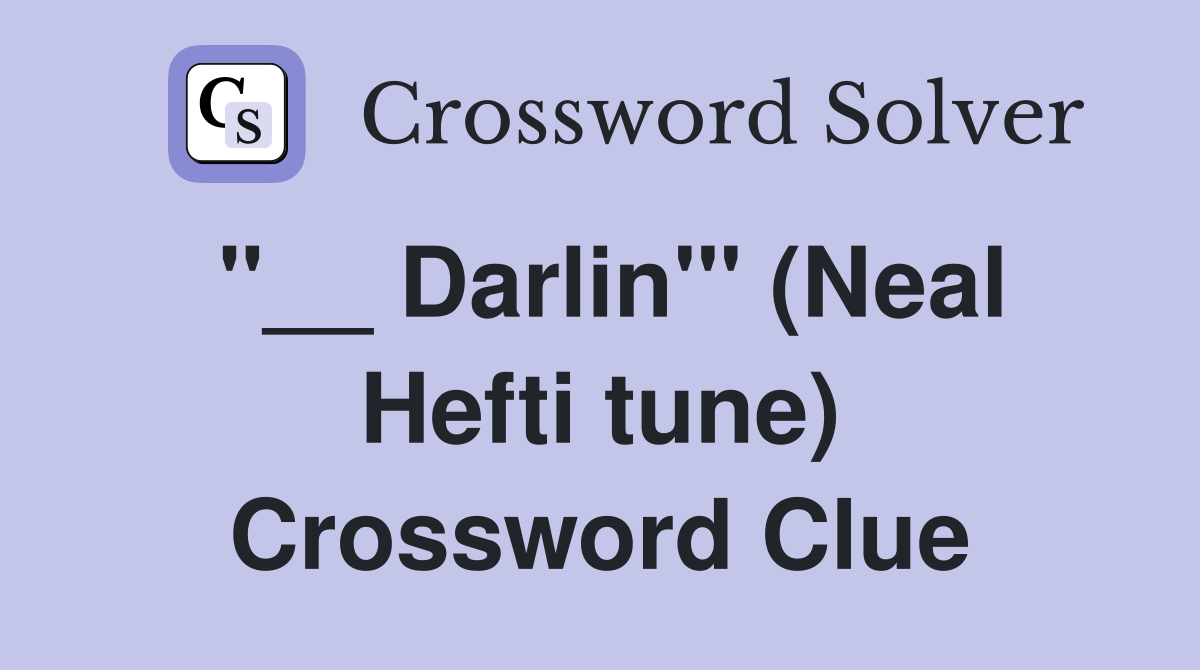"__ Darlin'" (Neal Hefti tune) Crossword Clue