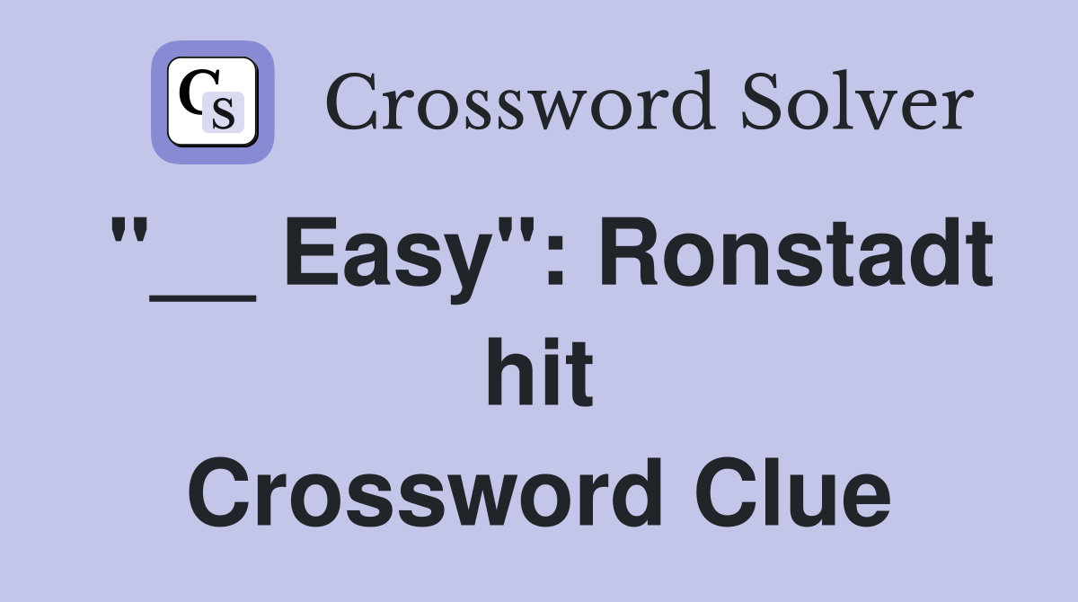 "__ Easy": Ronstadt hit Crossword Clue