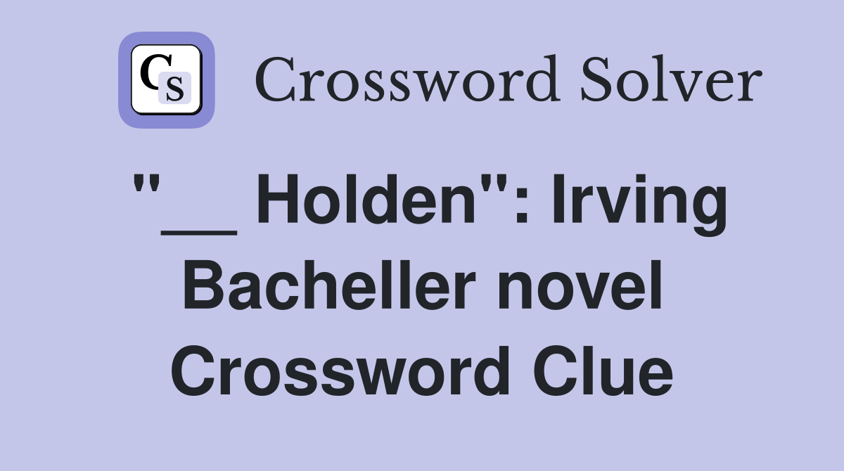 "__ Holden": Irving Bacheller novel Crossword Clue