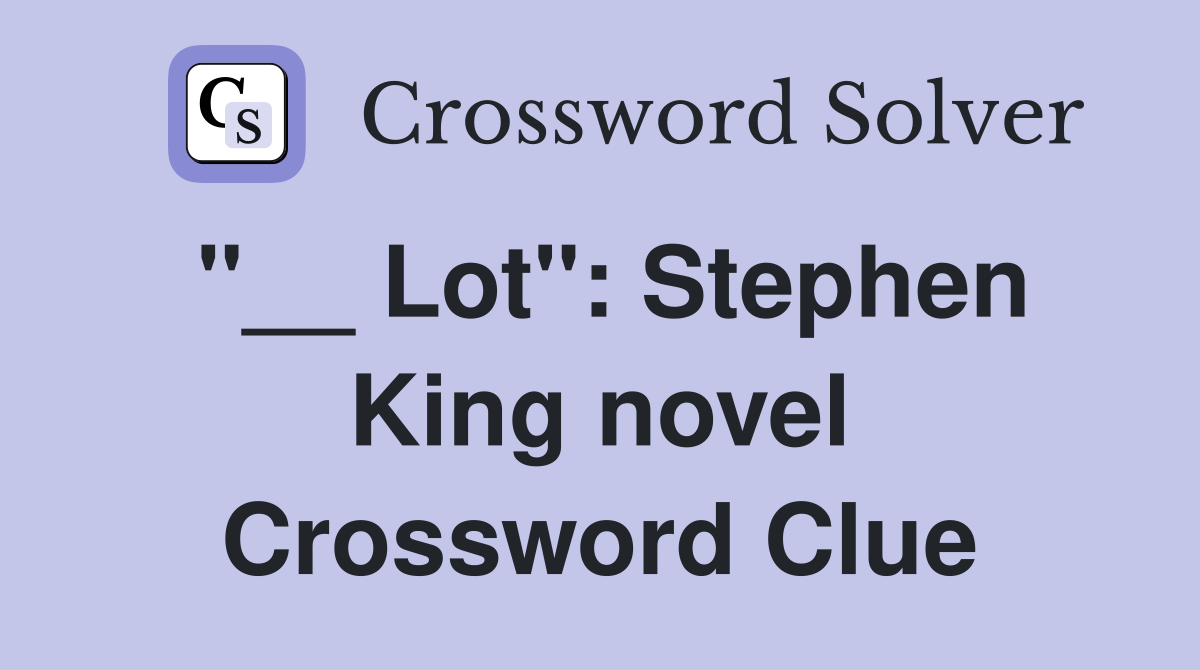 "__ Lot": Stephen King novel Crossword Clue