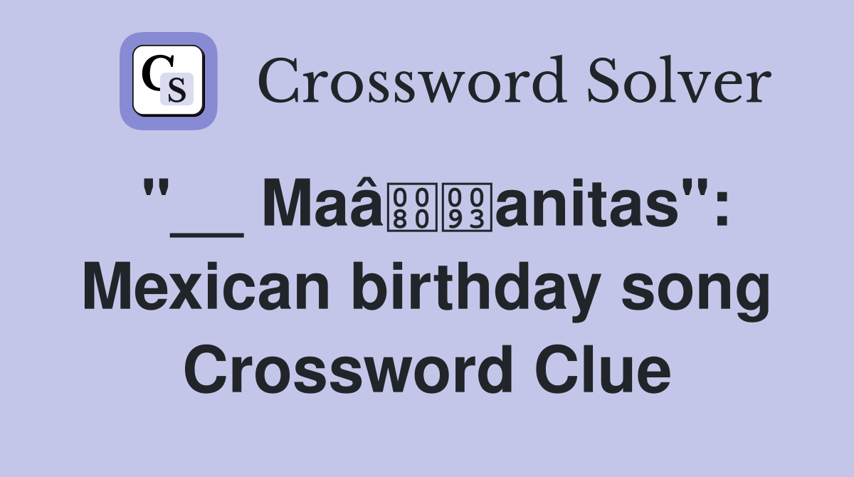 "__ Maâanitas": Mexican birthday song Crossword Clue