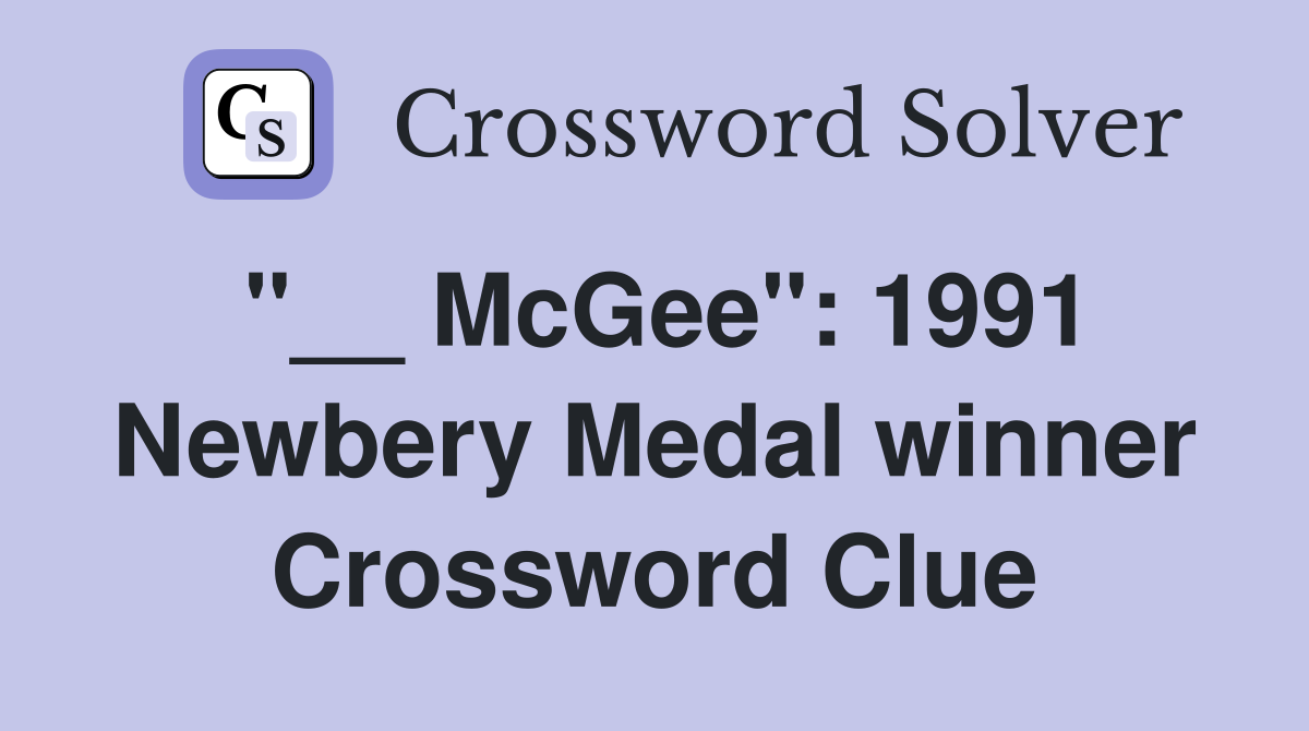 "__ McGee": 1991 Newbery Medal winner Crossword Clue