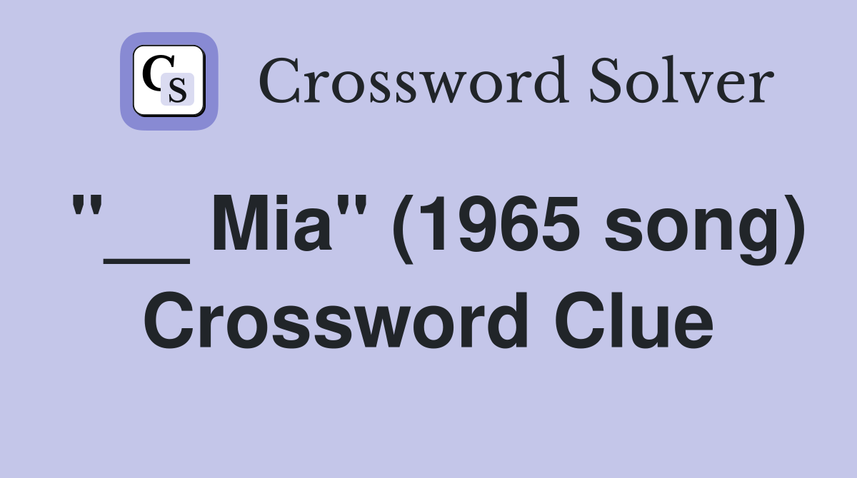 "__ Mia" (1965 song) Crossword Clue