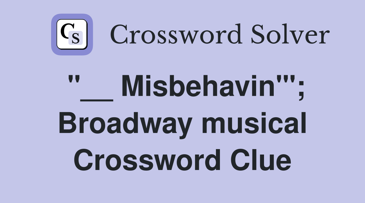 "__ Misbehavin'"; Broadway musical Crossword Clue