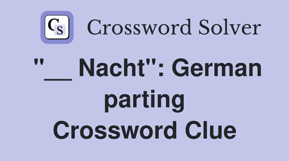 "__ Nacht": German parting Crossword Clue