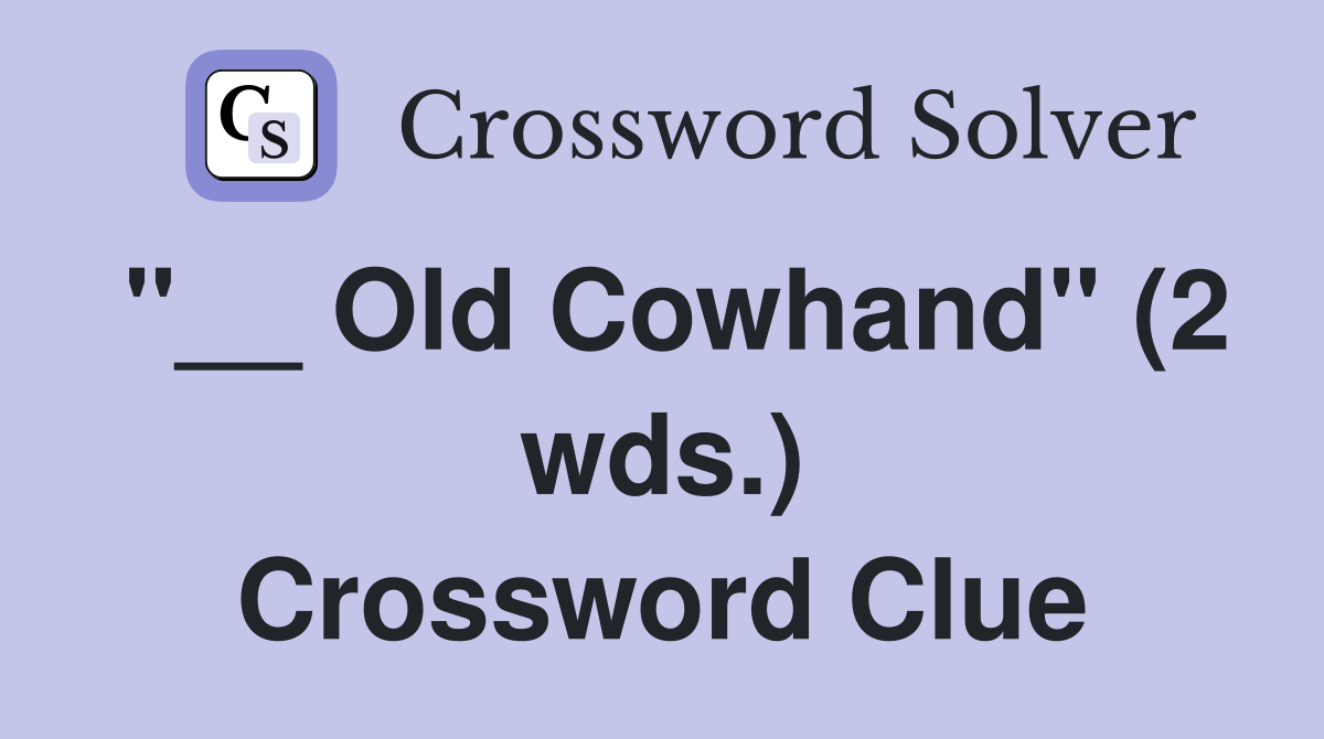 "__ Old Cowhand" (2 wds.) Crossword Clue