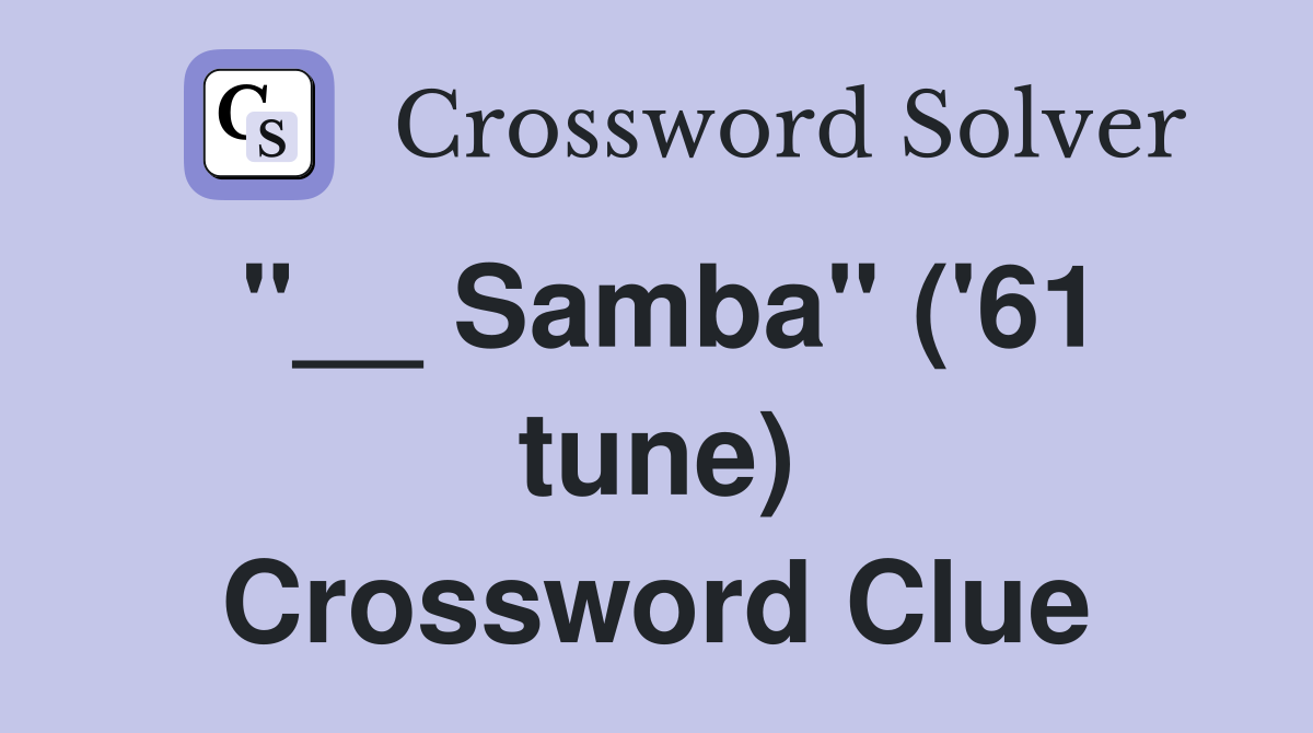 "__ Samba" ('61 tune) Crossword Clue