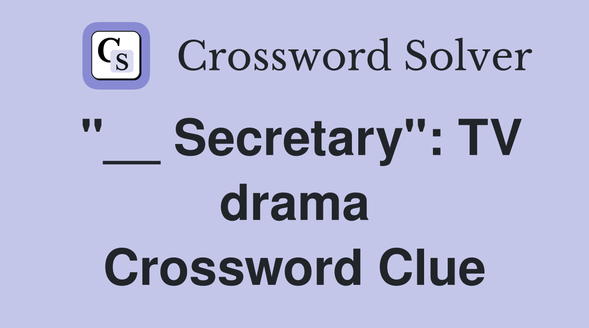 "__ Secretary": TV drama Crossword Clue