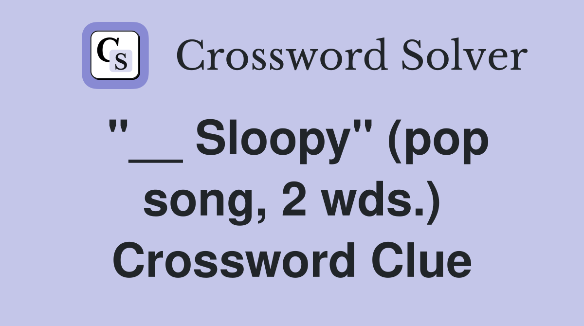 "__ Sloopy" (pop song, 2 wds.) Crossword Clue
