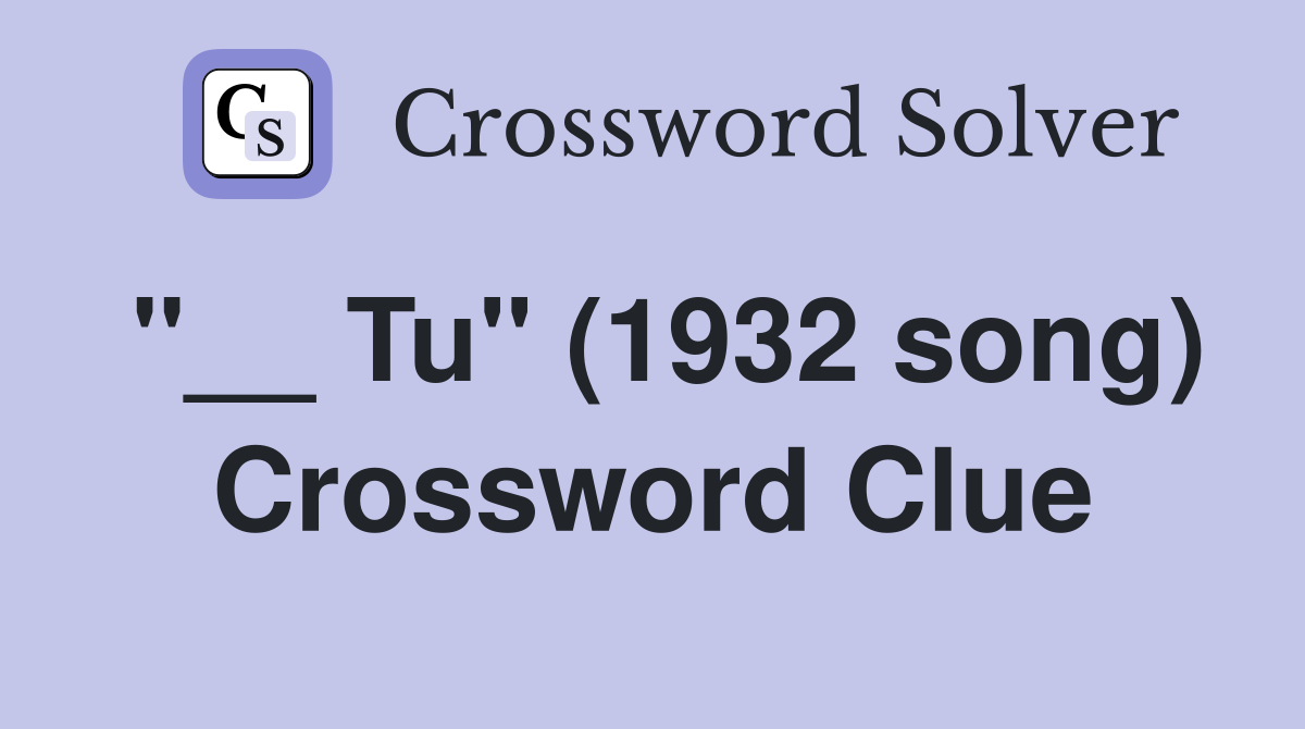 "__ Tu" (1932 song) Crossword Clue