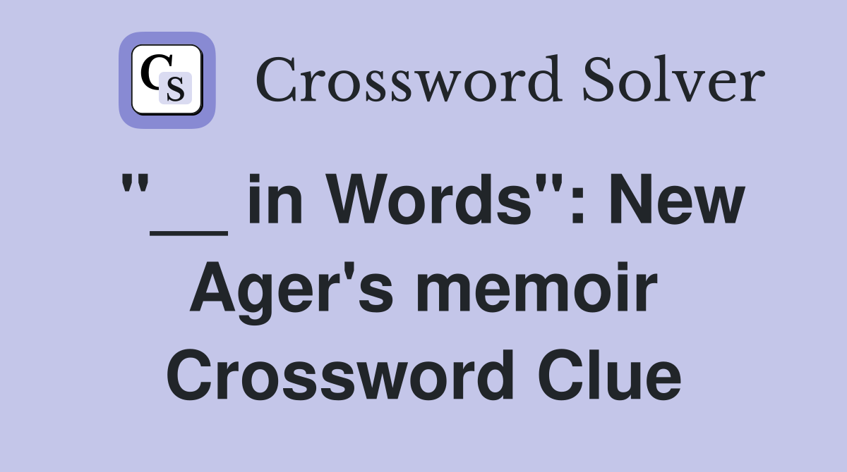 "__ in Words": New Ager's memoir Crossword Clue