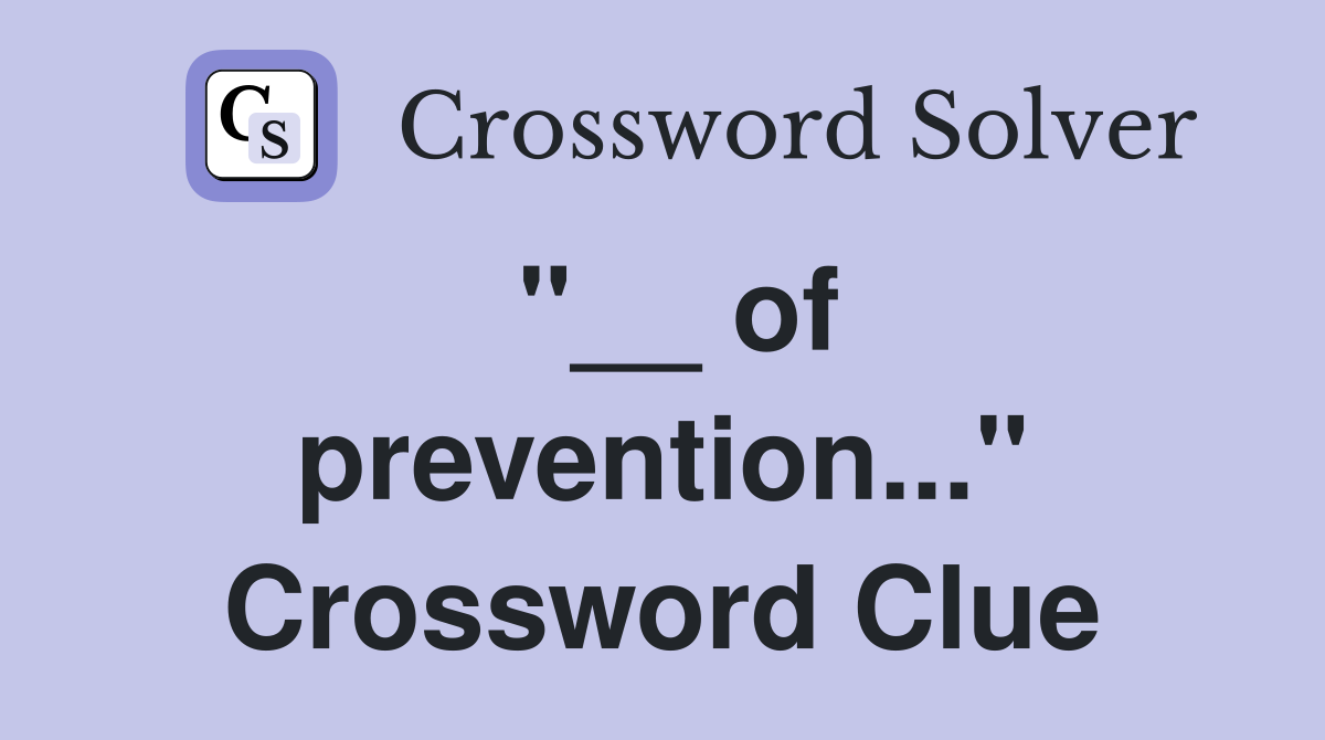 of prevention quot Crossword Clue Answers Crossword Solver