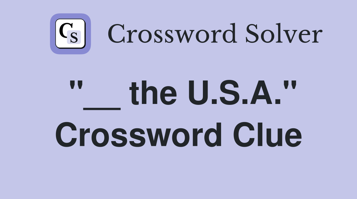 "__ the U.S.A." Crossword Clue
