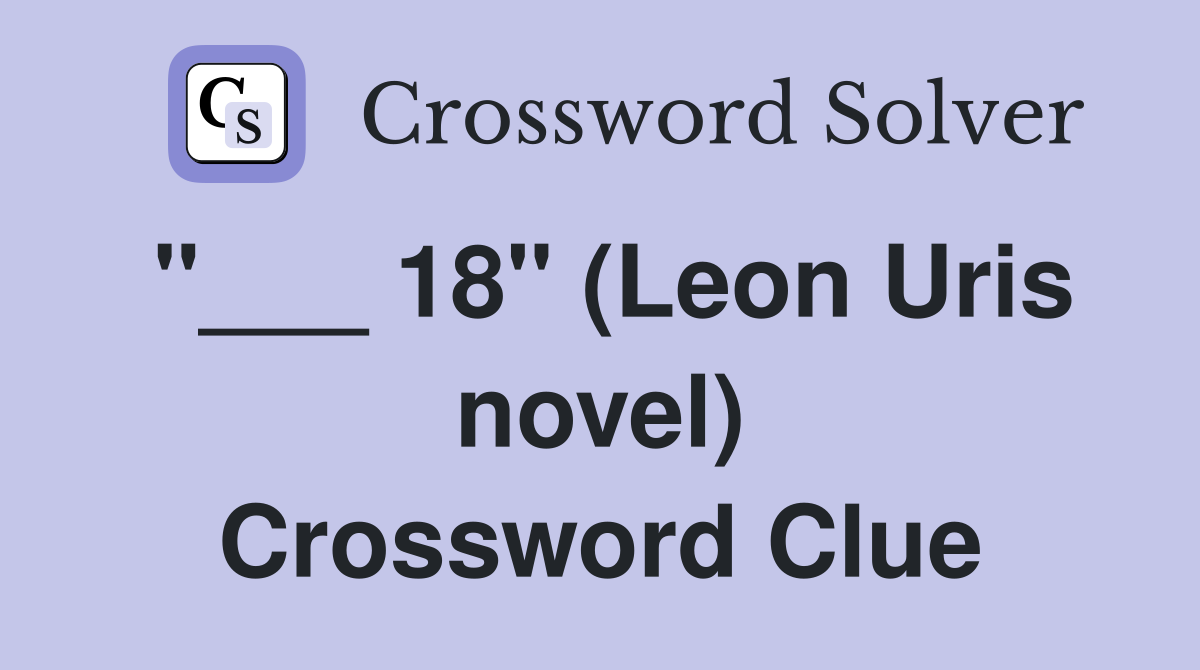 "___ 18" (Leon Uris novel) Crossword Clue