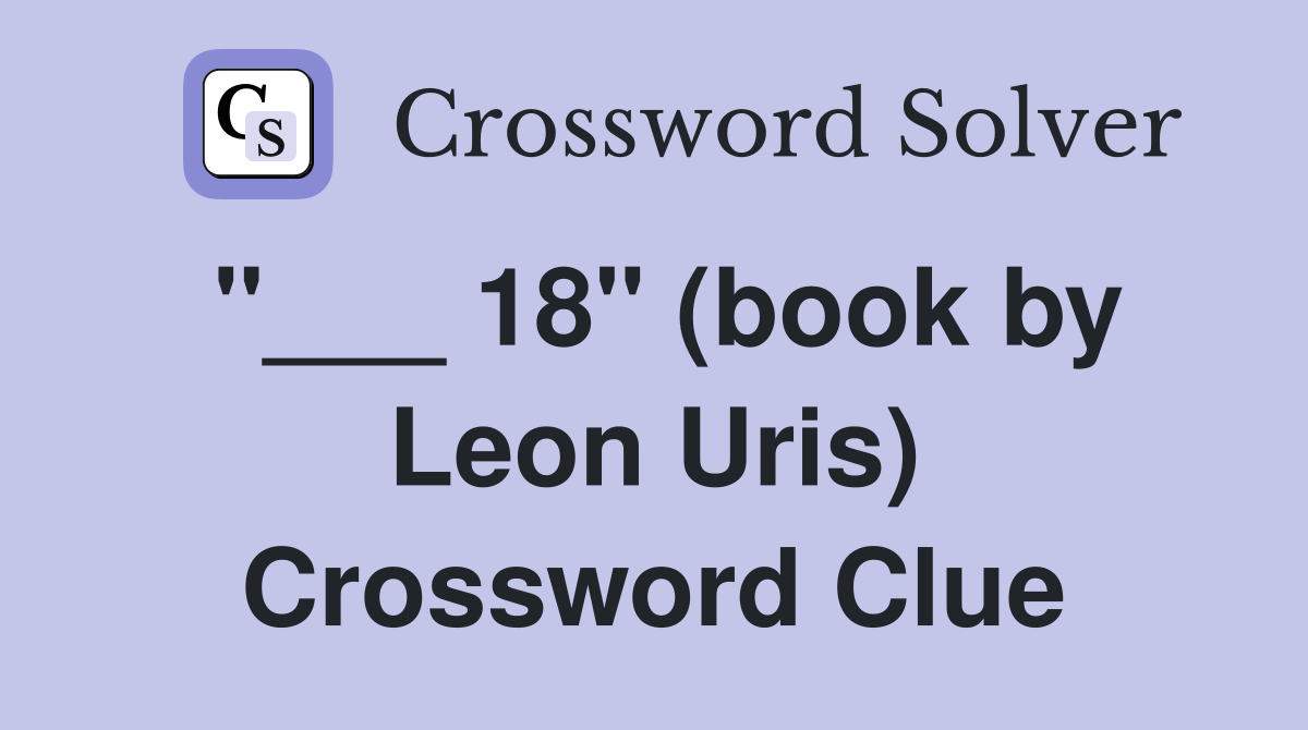 "___ 18" (book by Leon Uris) Crossword Clue