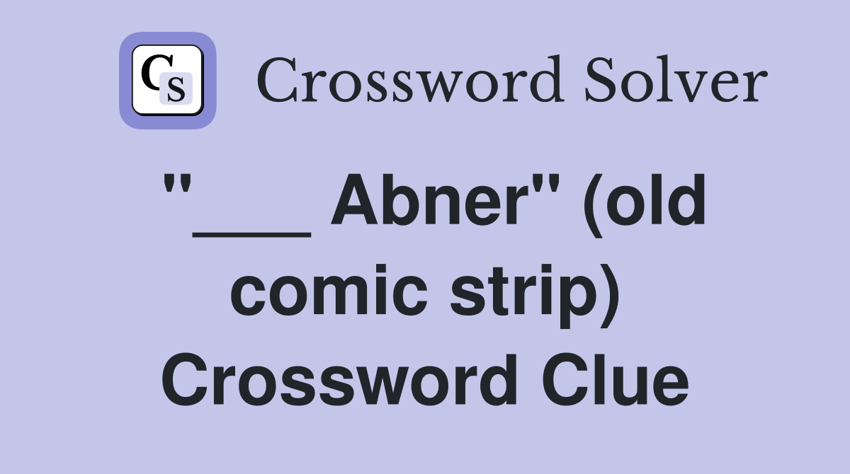 "___ Abner" (old comic strip) Crossword Clue
