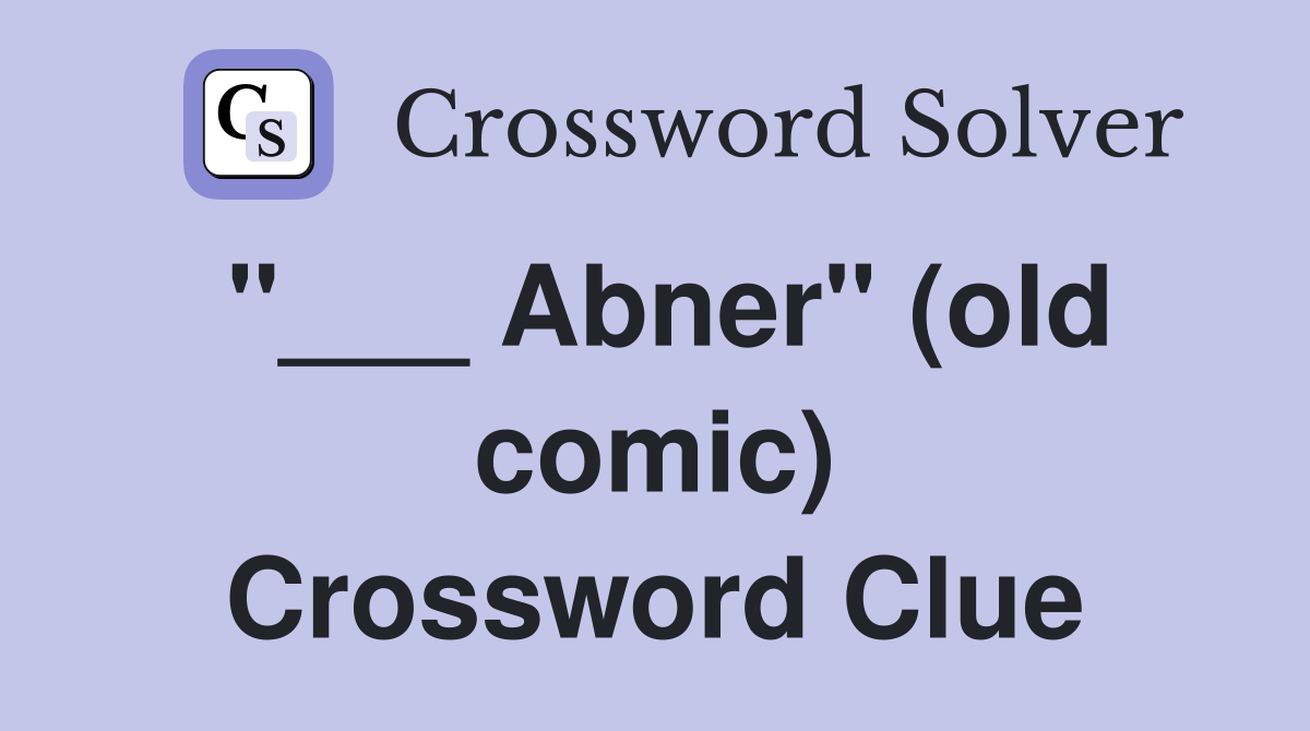 "___ Abner" (old comic) Crossword Clue