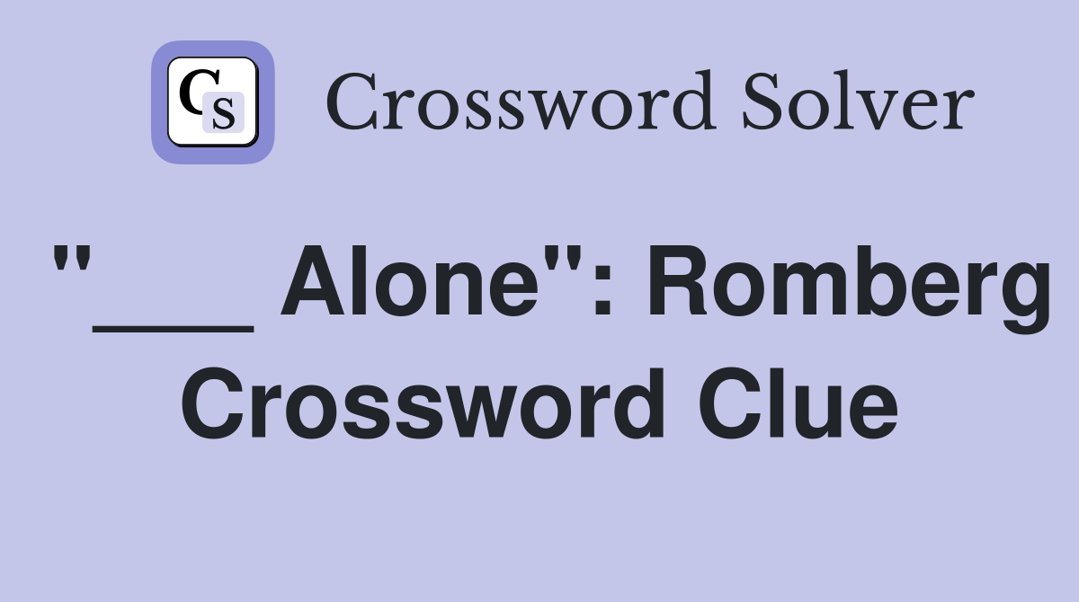 "___ Alone": Romberg Crossword Clue