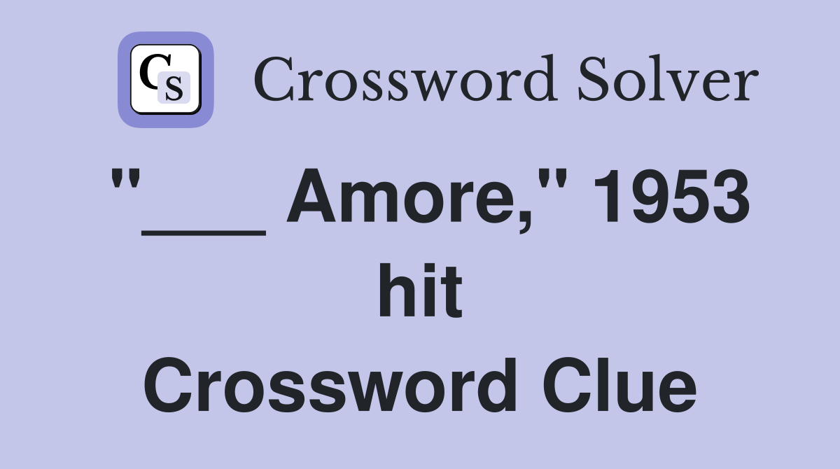 "___ Amore," 1953 hit Crossword Clue