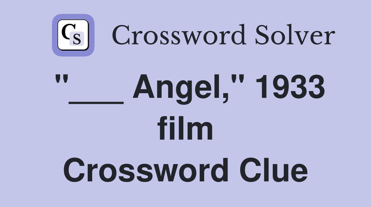 "___ Angel," 1933 film Crossword Clue