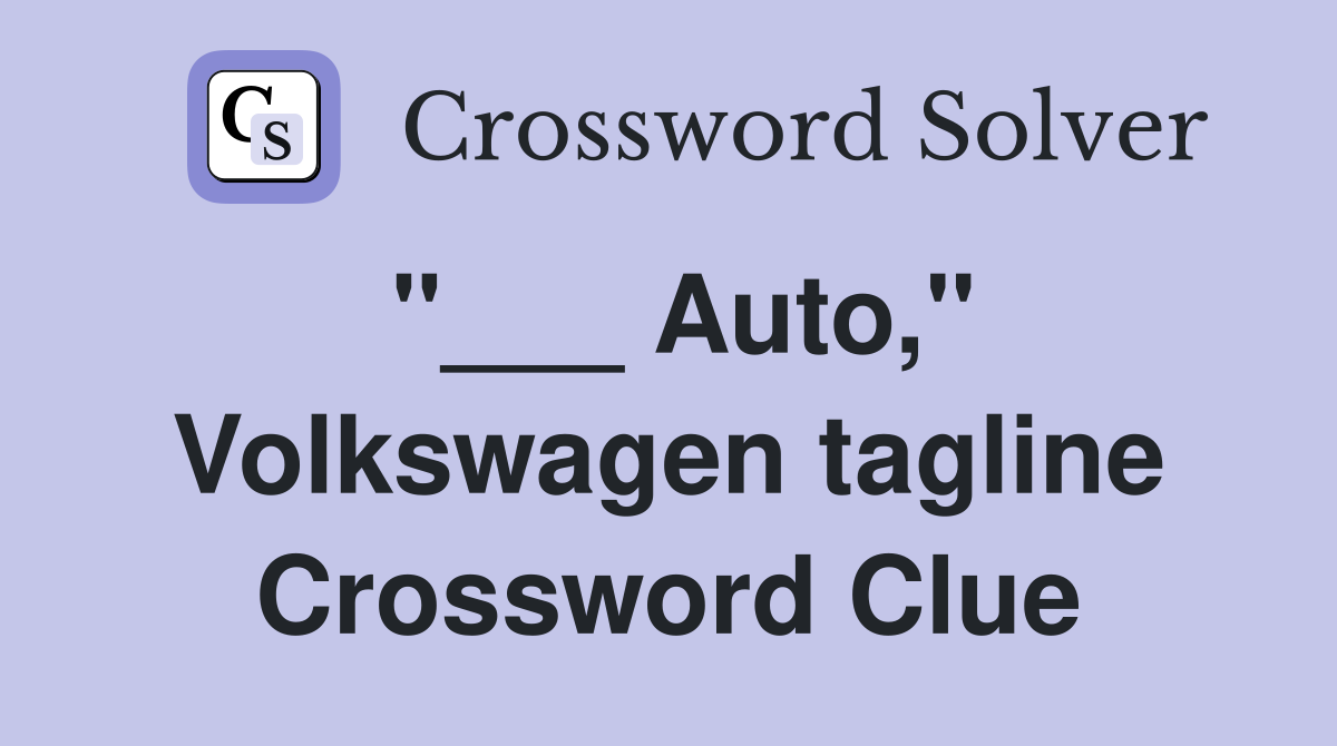"___ Auto," Volkswagen tagline Crossword Clue