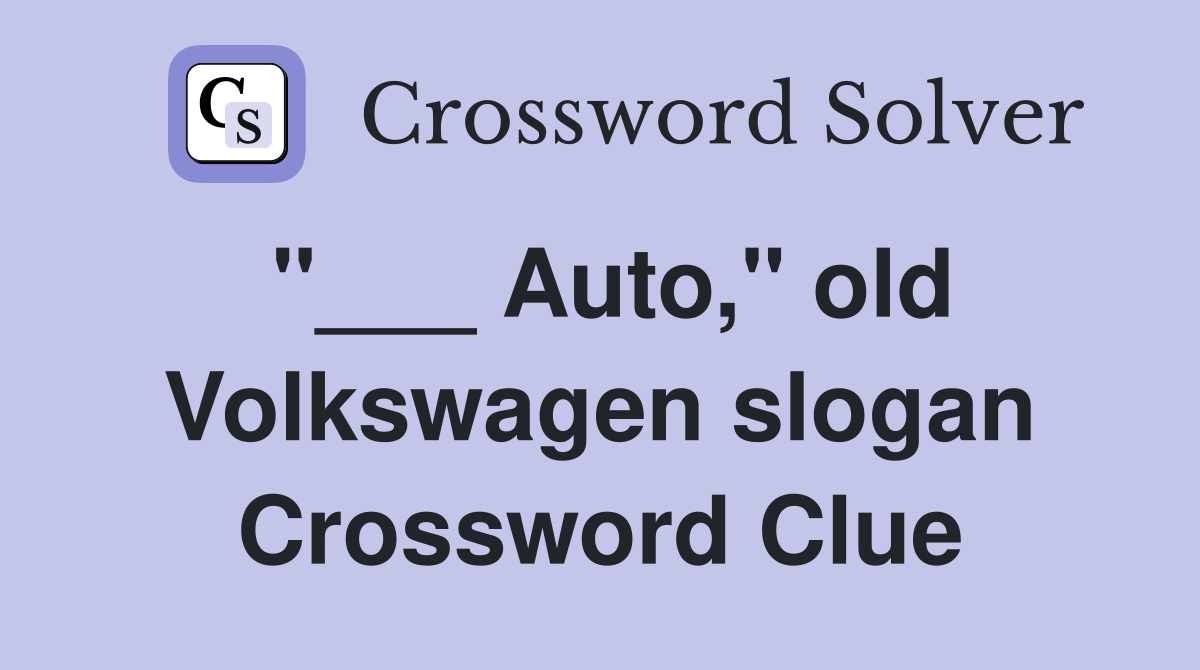 "___ Auto," old Volkswagen slogan Crossword Clue