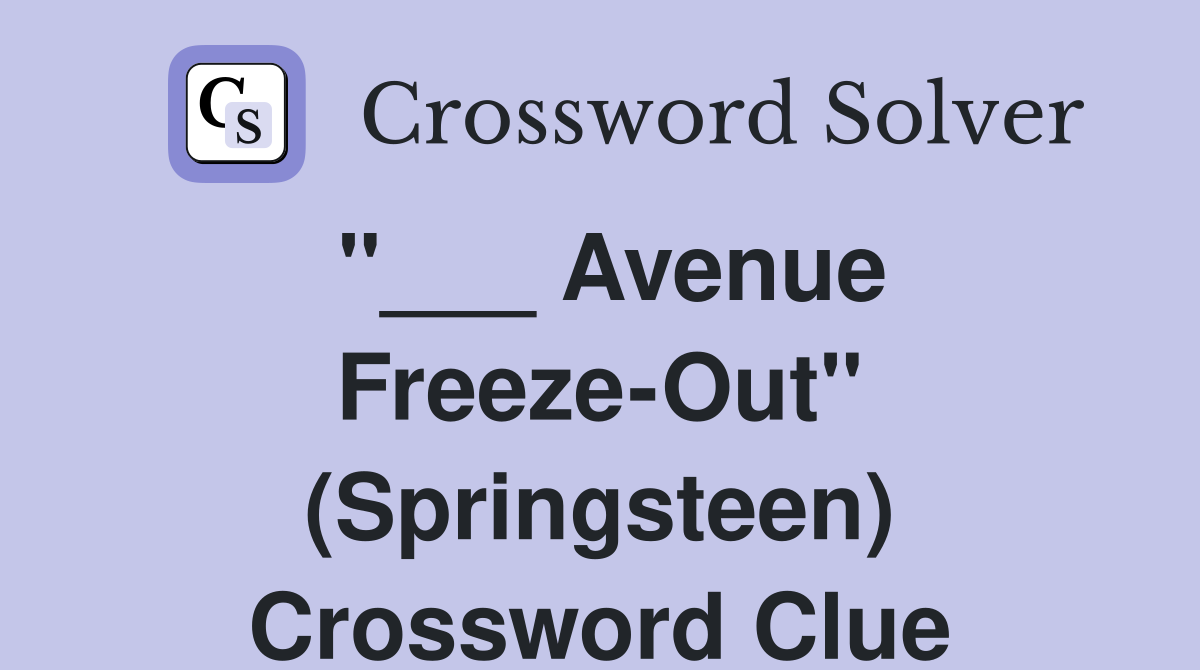 "___ Avenue Freeze-Out" (Springsteen) Crossword Clue