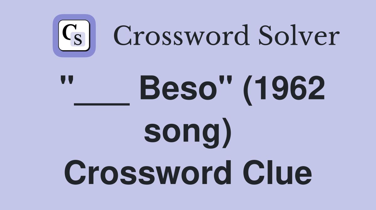 "___ Beso" (1962 song) Crossword Clue