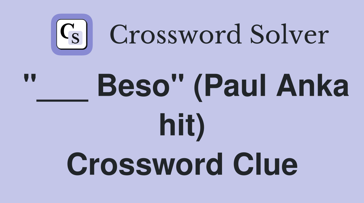 "___ Beso" (Paul Anka hit) Crossword Clue