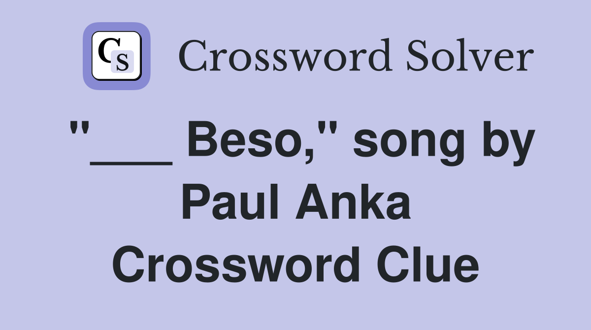 "___ Beso," song by Paul Anka Crossword Clue