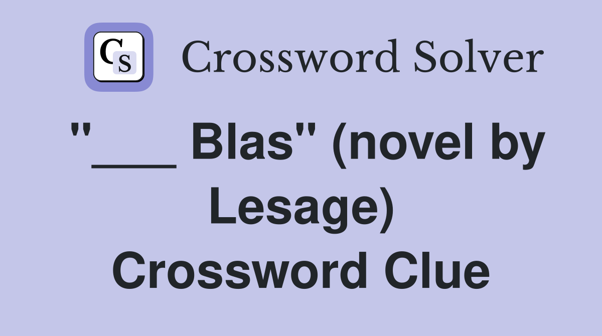 "___ Blas" (novel by Lesage) Crossword Clue