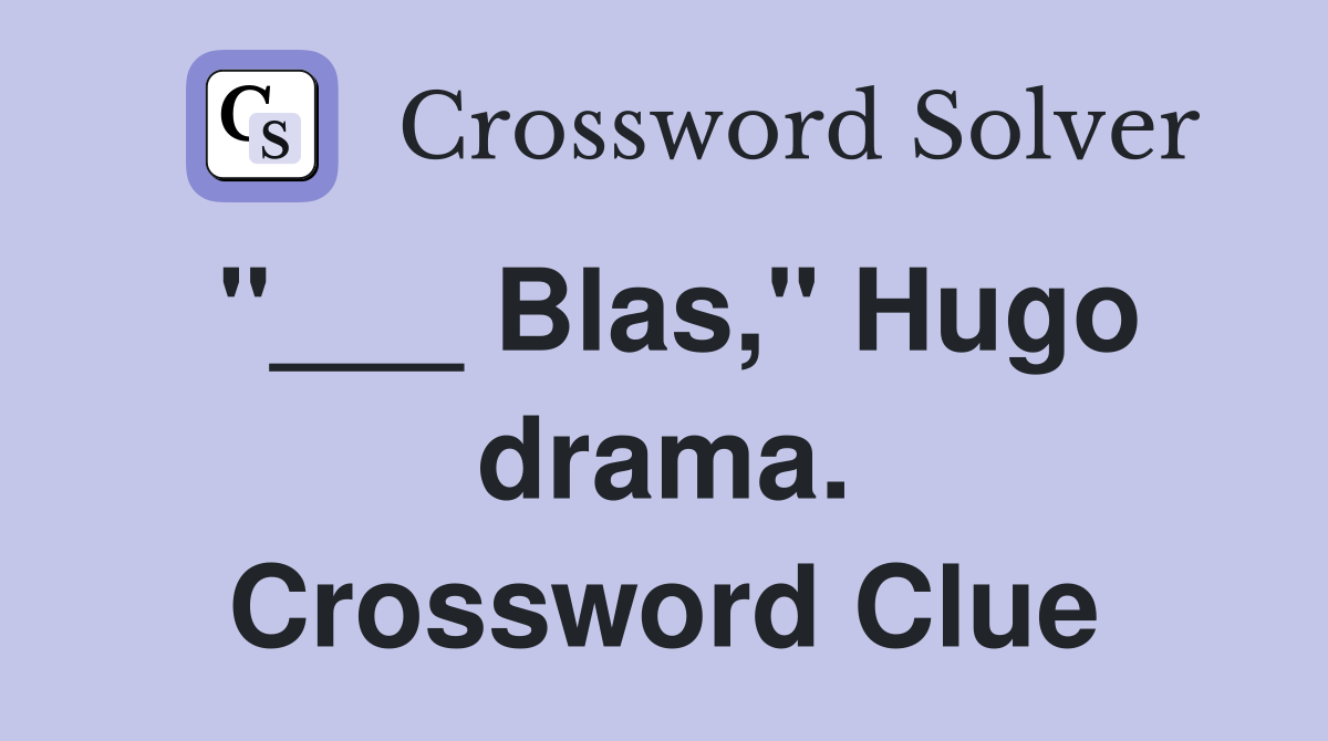 "___ Blas," Hugo drama. Crossword Clue